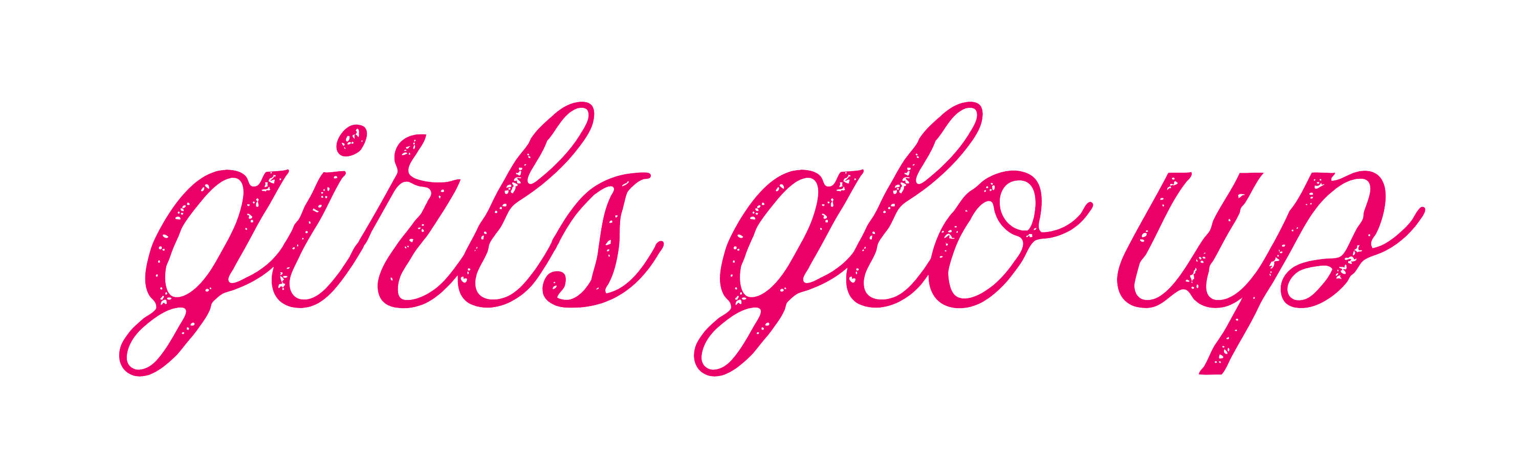 Girls Glo Up